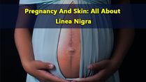 Pregnancy And Skin: What To Know About Linea Nigra And Its Causes, Symptoms And Management