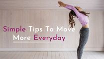 Fitness Tips: 12 Simple Tips To Move More Everyday