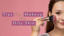 17 Simple Tips To Make Makeup Last On Oily Skin