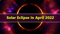 Solar Eclipse April 2022: Surya Grahan Date, Timings in India, Sutak Kaal And Other Details