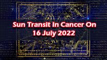 Sun Transit In Cancer 16 July 2022: Impact On All Zodiac Signs And Remedies