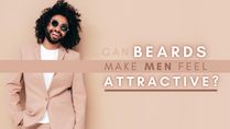 Can Beards Make Men Feel Attractive? Let's See What Science Has To Say About It