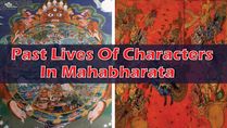 The Past Lives Of Characters In Indian Epic Mahabharata