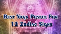 Best Yoga Poses For 12 Zodiac Signs