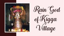 The Rain God Of Kigga Village: Know About The Landscape, Temple Architecture, Legend, And Significance
