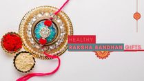 Healthy Raksha Bandhan Gifts For Your Siblings That Won't Burn A Hole In Your Pocket!
