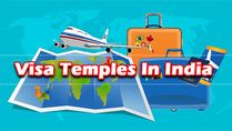 Having Visa Problems? Visit These Four Famous Visa Temples In India If You Are Planning To Go Abroad