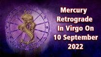 Mercury Retrograde In Virgo 10 September 2022: Effects And Remedies On Zodiac Signs