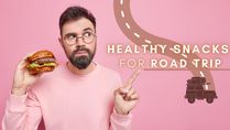 10 Healthy And Tasty Snacks For Your Road Trips