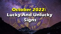 October 2022: Lucky And Unlucky Zodiac Signs This Month