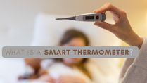 Expert Article: What Is A Smart Thermometer? What Are Its Uses?