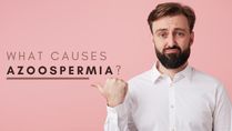 Expert Article: What Causes Azoospermia? Can It Be Treated?