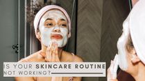 Is Your Skincare Routine Not Working Anymore? Here Are Some Things To Keep An Eye Out For