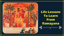Great Life Lessons To Learn From Epic Ramayana That Still Have Relevance