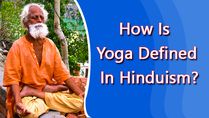 How Is Yoga Defined In Hinduism? Know The Meaning And Purpose