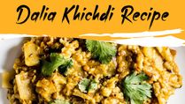 Healthy And Nutritous Khichdi With Dalia Recipe