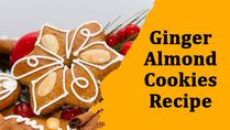 Easy And Tasty Ginger Almond Cookies Recipe