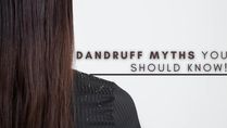 5 Dandruff Myths You Should Know!