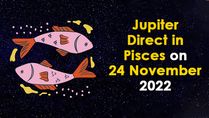 Guru Margi 2022: Jupiter Direct in Pisces on 24 November 2022 Effects On 12 Zodiac Signs And Remedies