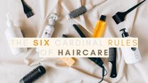 The Six Cardinal Rules Of Haircare