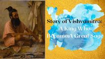 The story of Vishvamitra: A King Who Became A Great Sage