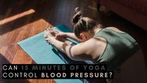 Yoga And Hypertension: Can 15 Minutes Of Yoga Control Blood Pressure?