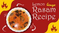 How to prepare A Lemon Ginger Rasam Recipe