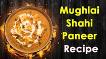 How To Prepare A Delectable And Rich Mughlai Shahi Paneer Recipe