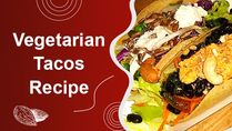How To Prepare The Easy Vegetarian Tacos Recipe