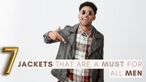 7 Jackets That Are A Must For All Men
