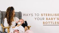 Safest Ways To Sterilise Your Baby's Bottles