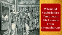 When Did Yudhisthira Truly Learn Life Lessons From Dronacharya In Mahabharata?