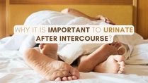 Why Is It Important To Urinate After Intercourse? How Soon Should You Urinate?