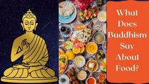 What Does Buddhism Say About Food? What To Eat And Why