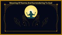What Is Karma? Know About The Significance Of Complete Surrender To God