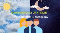 Born During Day Or At Night? Here's How It Matters In Astrology