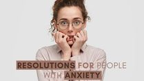 New Year 2023: Resolutions For People With Anxiety