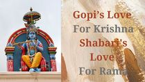 Gopi’s Love For Krishna And Shabari’s Love For Rama