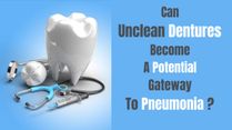Can Unclean Dentures Become A Potential Gateway To Pneumonia? Know From Oral Health Expert