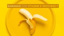 Bananas For Vitamin D Deficiency: Ways To Add It To Breakfast Diet For Healthy Mornings