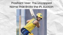 Who Is Prashant Veer? Meet the 20-Year-Old Whose IPL Price Tag Shocked Cricket Fans