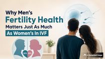 Why Men’s Fertility Health Matters Just As Much As Women’s In IVF