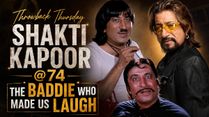 Throwback Thursday: From Bollywood Baddie To Comedy King, How Shakti Kapoor Reinvented Himself On Screen