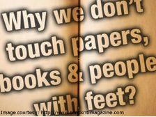 పుస్తకాలు, మనుషుల కాళ్ళకు ఎందుకు తగలకూడదు?