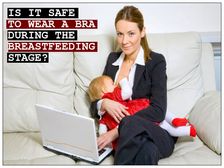 శిశువుకి పాలిచ్చే సమయంలో బ్రా వేసుకోవడం సురక్షితమేనా ?