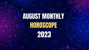August Monthly Horoscope 2023: ఈ రాశుల వారికి ఆగస్ట్ నెల సవాళ్లతో కూడి ఉంటుంది