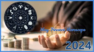 Finance Horoscope For May 2024: మే నెలలో ఈ 5 రాశుల వారికి ధన వర్షం కురుస్తుంది.. ఇందులో మీ రాశి కూడా ఉందా?