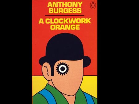 A Clockwork Orange By Anthony Burgess