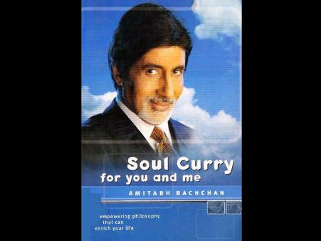 Amitabh Bachchan: Soul Curry For You And Me