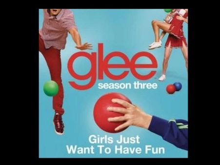 Girls just want to have fun- Glee
